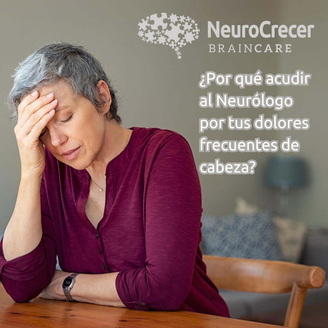 ¿Por qué acudir al Neurólogo por tus dolores frecuentes de cabeza?