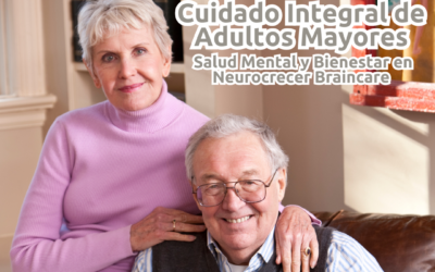 Cuidado Integral de Adultos Mayores: Salud Mental y Bienestar en Neurocrecer Braincare