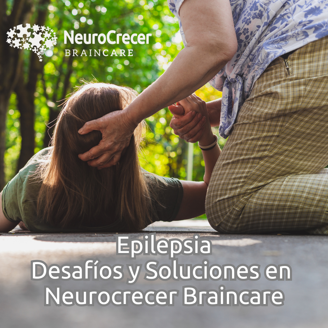 Epilepsia: Desafíos y Soluciones en Neurocrecer Braincare