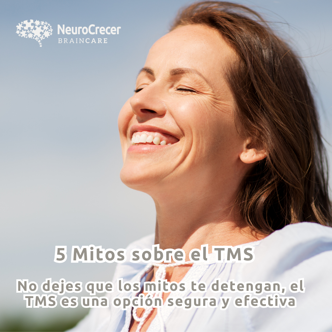 5 Mitos sobre La Estimulación Magnética Transcraneal (TMS) y por qué debes recurrir a Neurocrecer Braincare