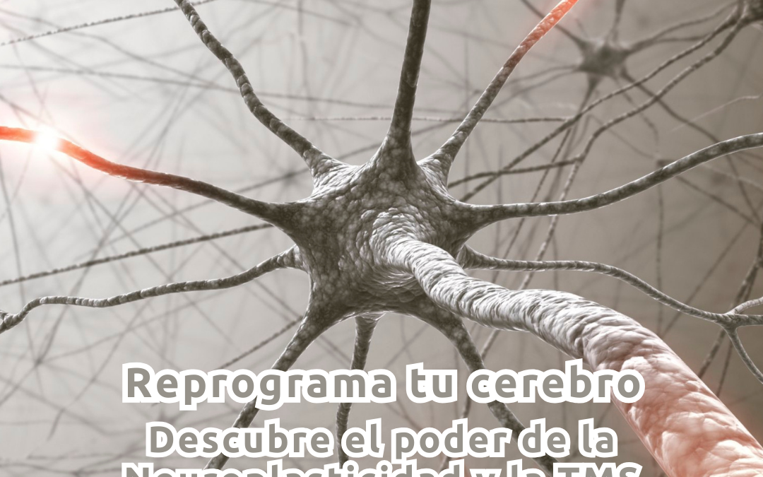 Neurocrecer Braincare: Transforma tu Vida y Supera la Depresión con Neuroplasticidad y Estimulación Magnética Transcraneal (TMS)