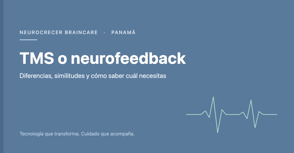 Comparativa entre TMS y neurofeedback en Neurocrecer Braincare, Panamá Comparativa entre TMS y neurofeedback en Neurocrecer Braincare, Panamá